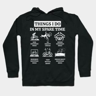 Things I Do In My Spare Time - MTB Mountain Bike Hoodie